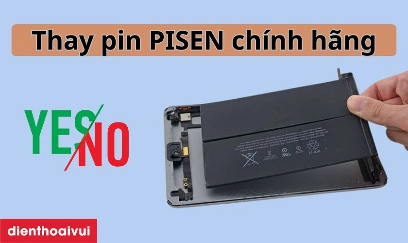 Có nên thay pin iPad Gen 6 2018 chính hãng Pisen không?