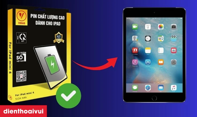 Có nên thay pin iPad Mini 4 chính hãng Vmas chính hãng không