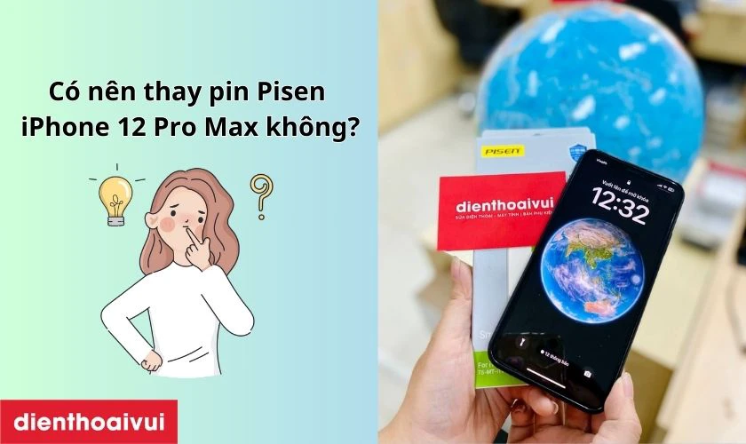 Có nên thay pin Pisen iPhone 12 Pro Max chính hãng không