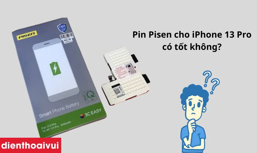 Pin Pisen thay cho iPhone 13 Pro có thực sự tốt?