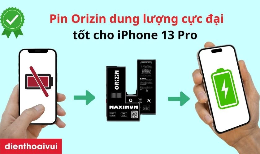 Pin Orizin thay cho iPhone 13 Pro có tốt không