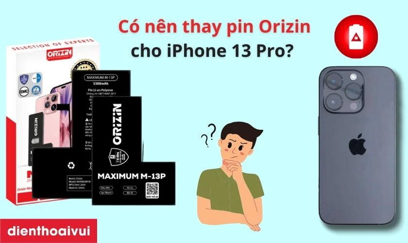 Có nên thay pin iPhone 13 Pro dung lượng cực đại Orizin không