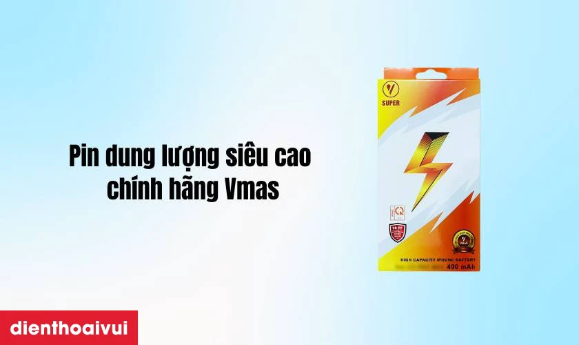 Pin dung lượng siêu cao chính hãng Vmas là gì