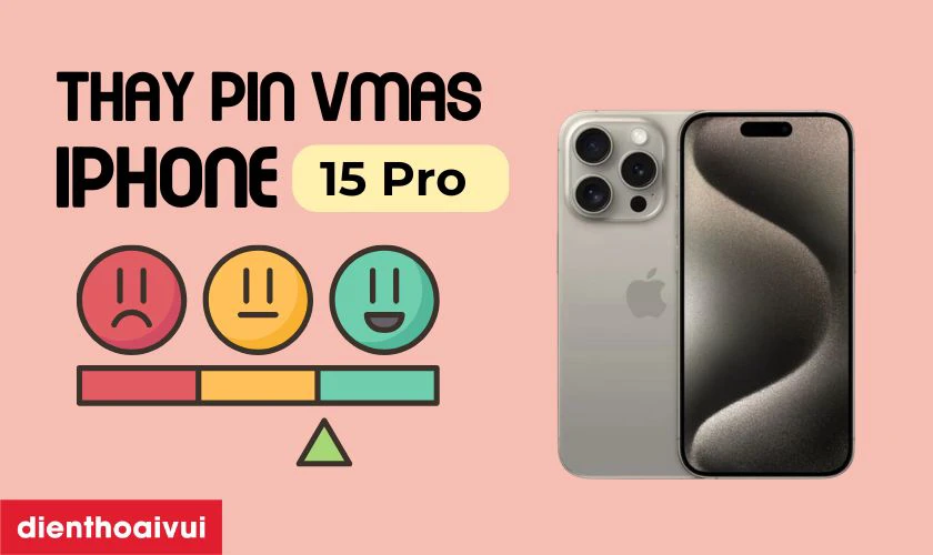 Pin Vmas thay cho iPhone 15 Pro có tốt không?