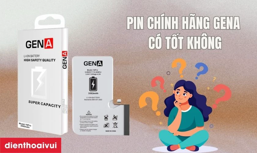 Pin ch&iacute;nh h&atilde;ng GENA thay cho iPhone 16 Pro c&oacute; tốt kh&ocirc;ng?