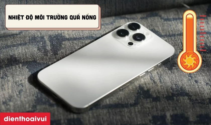 Nhiệt độ môi trường quá nóng hoặc quá lạnh