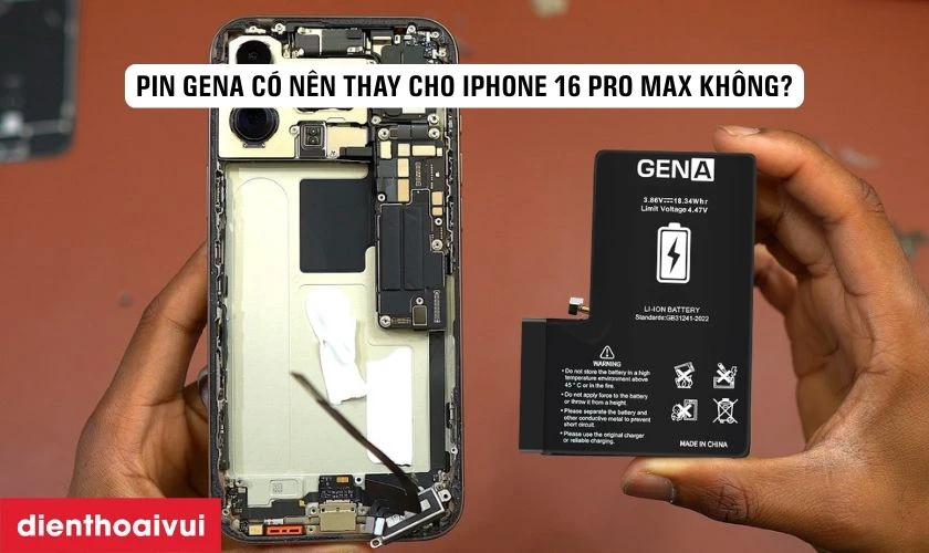 Có nên thay pin iPhone 16 Pro Max dung lượng siêu cao chính hãng GENA không?