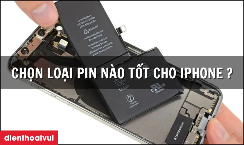 Nên chọn loại pin nào tốt cho iPhone