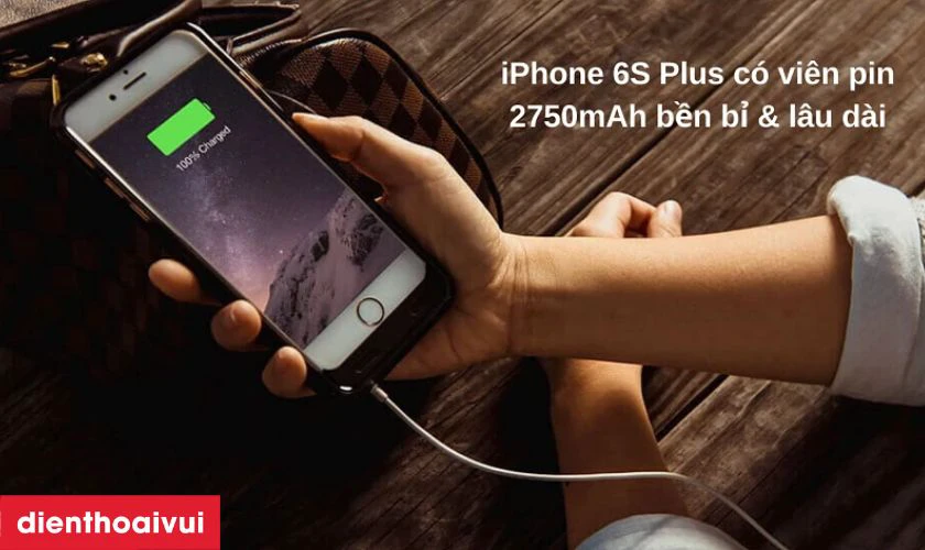 Dung lượng pin 2750mAh sử dụng lâu dài trên iPhone 6S Plus