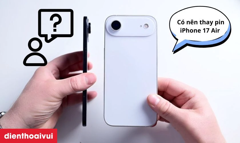 C&oacute; n&ecirc;n thay pin iPhone Air?
