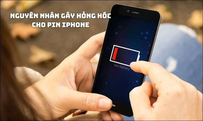 Nguyên nhân gây hỏng hóc cho pin iPhone