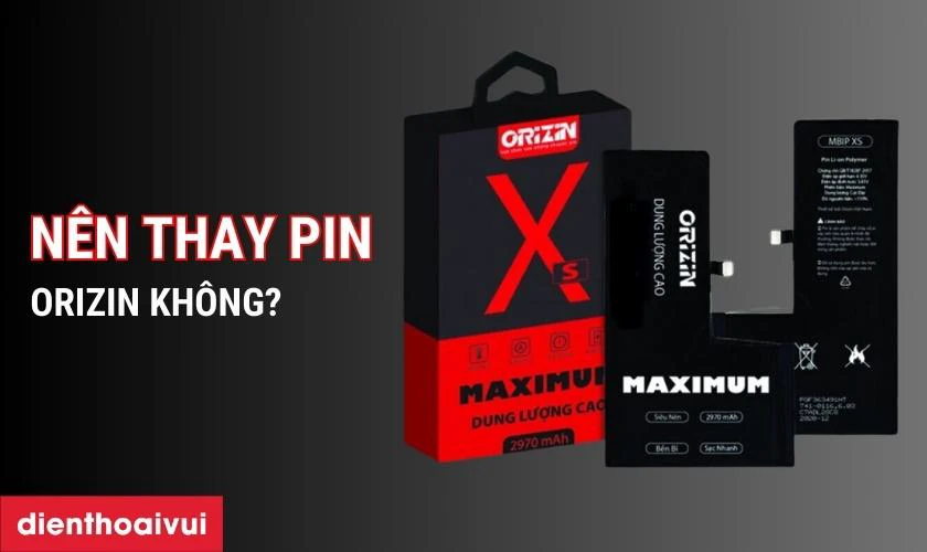 Có nên thay pin iPhone Xs dung lượng cực đại Orizin không?