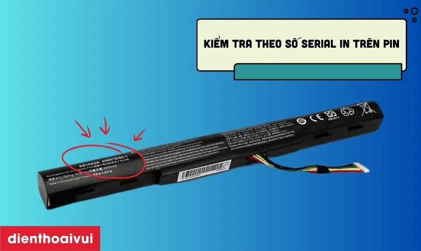 Kiểm tra theo số serial in trên pin