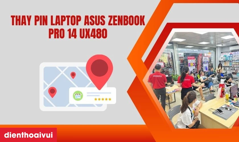 Thay pin laptop Asus Zenbook Pro 14 UX480 đến ngay Điện Thoại Vui