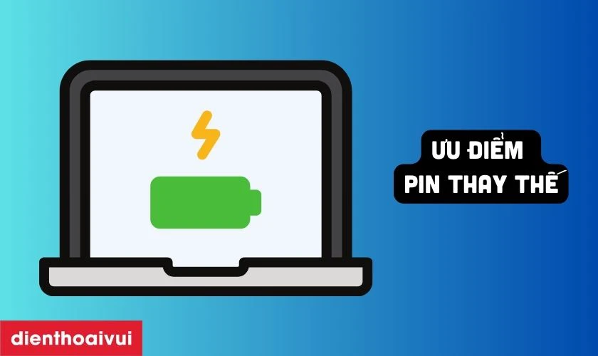 Ưu điểm pin thay thế