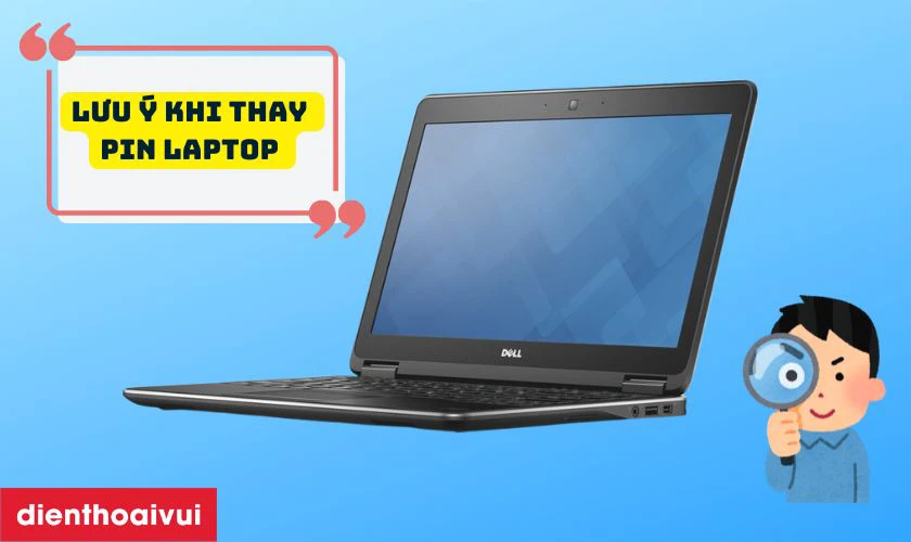 Lưu ý khi thay pin laptop Dell Latitude E7240