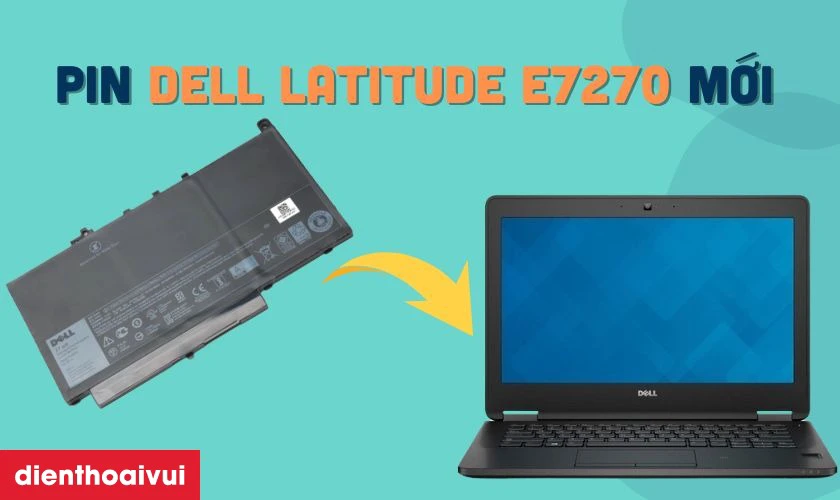 Lưu ý khi thay pin laptop Dell Latitude E7270