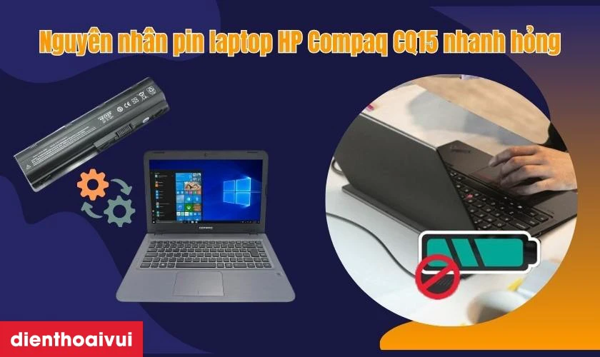 Nguy&ecirc;n nh&acirc;n khiến pin laptop HP Compaq CQ15 nhanh hỏng