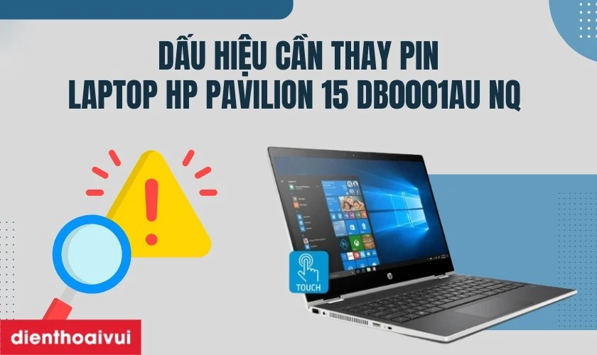 Dấu hiệu laptop HP Pavilion 15 DB0001AU NQ cần thay pin