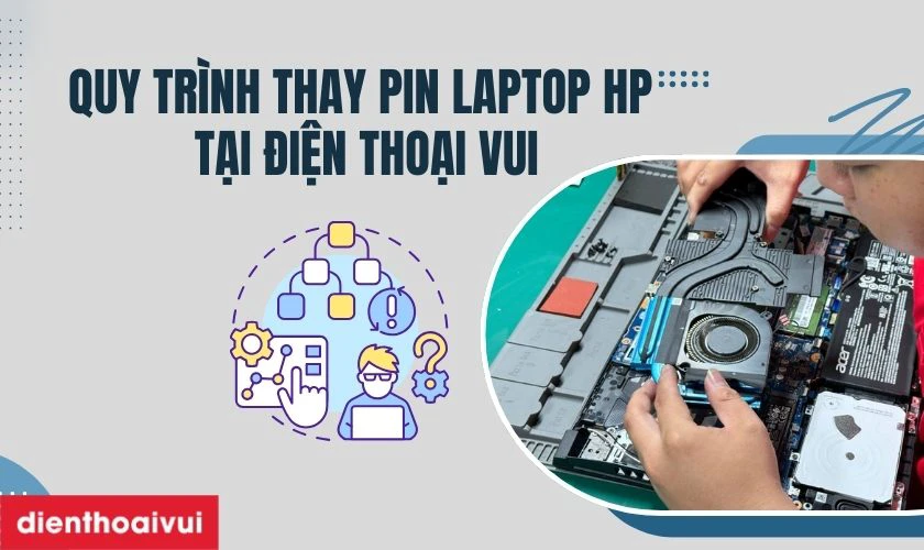 Quy trình thay pin laptop HP tại Điện Thoại Vui