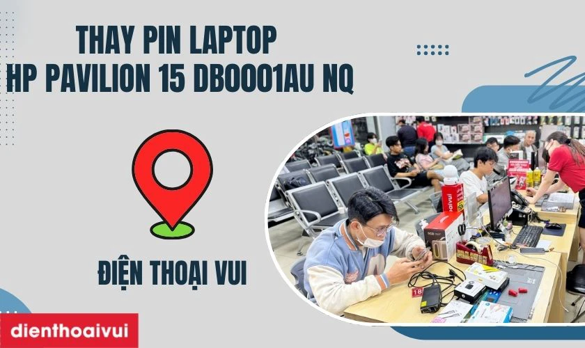 Thay pin laptop HP Pavilion 15 DB0001AU NQ đến ngay Điện Thoại Vui