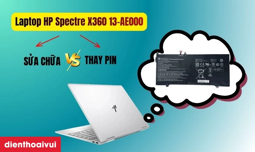 N&ecirc;n sửa hay thay pin laptop HP Spectre X360 13-AE000?