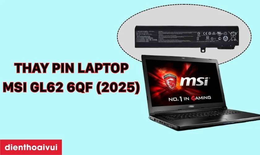 Giới thiệu về thay pin laptop MSI GL62 6QF