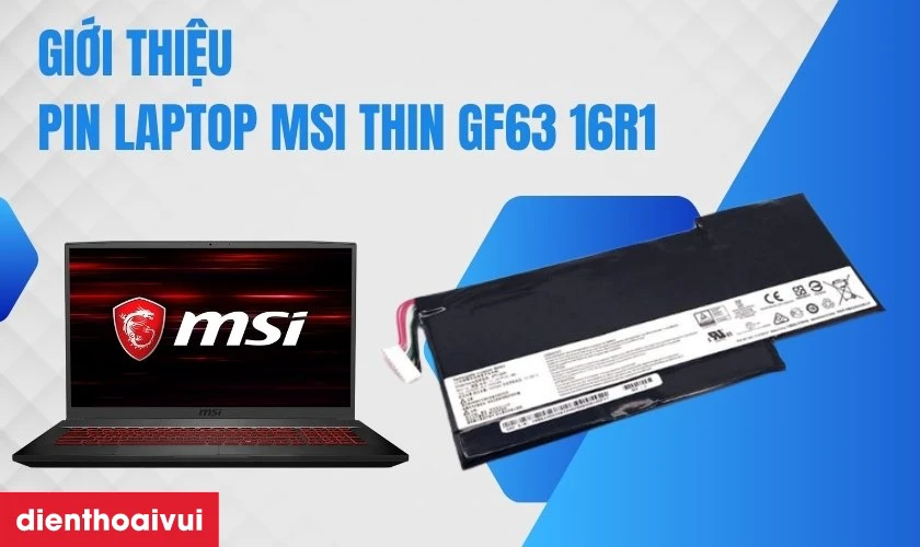Giới thiệu về pin laptop MSI Thin GF63 16R1