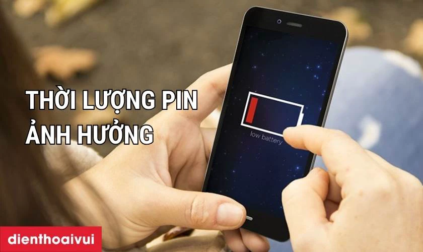 Thời lượng pin ảnh hưởng 