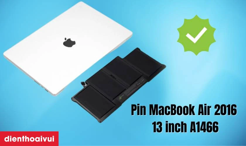 Đặc điểm nổi bật của pin MacBook Air 2016 13 inch A1466