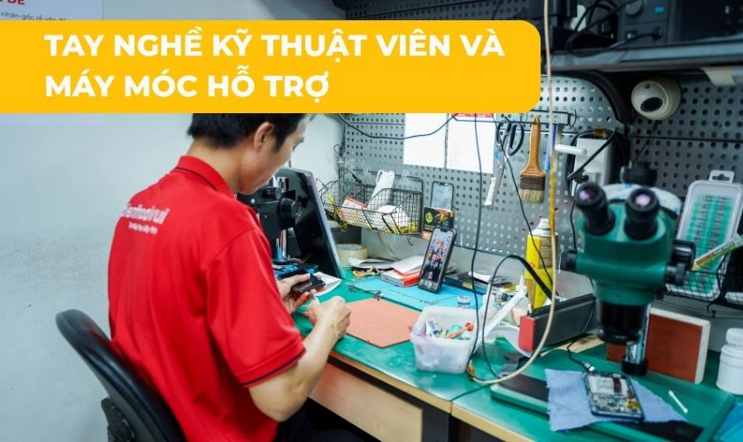 Tay nghề kỹ thuật viên và máy móc hỗ trợ