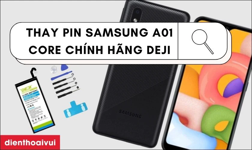 Địa chỉ cửa hàng thay pin Samsung A01 CORE chính hãng Deji ở đâu uy tín, lấy liền lại TPHCM và Hà Nội