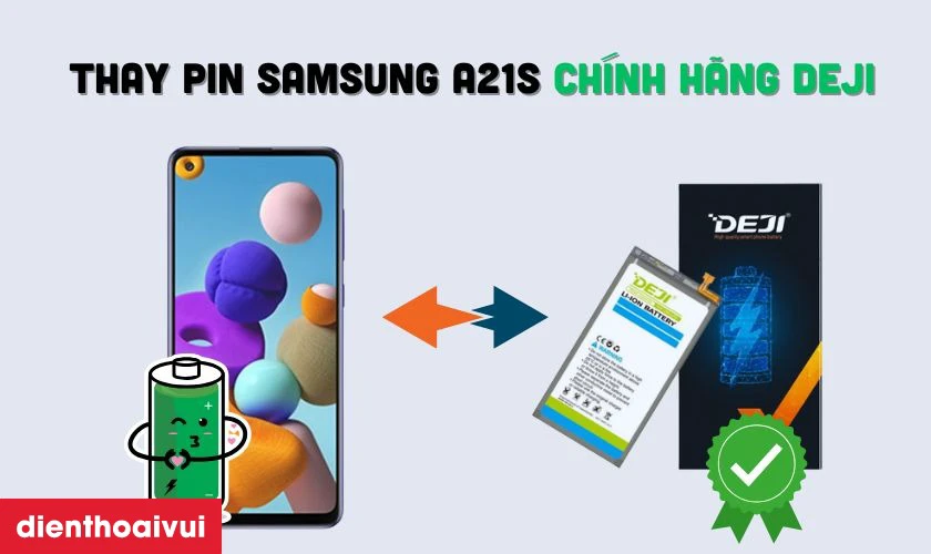 Pin Samsung A21S chính hãng Deji thay cho A21S có tốt không
