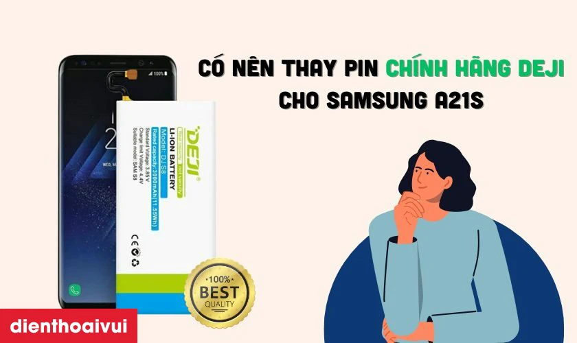 Có nên thay pin Samsung A21S chính hãng Deji không