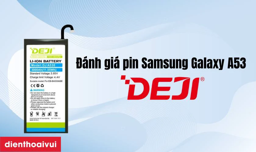Đ&aacute;nh gi&aacute; pin Samsung Galaxy A53 h&atilde;ng Deji