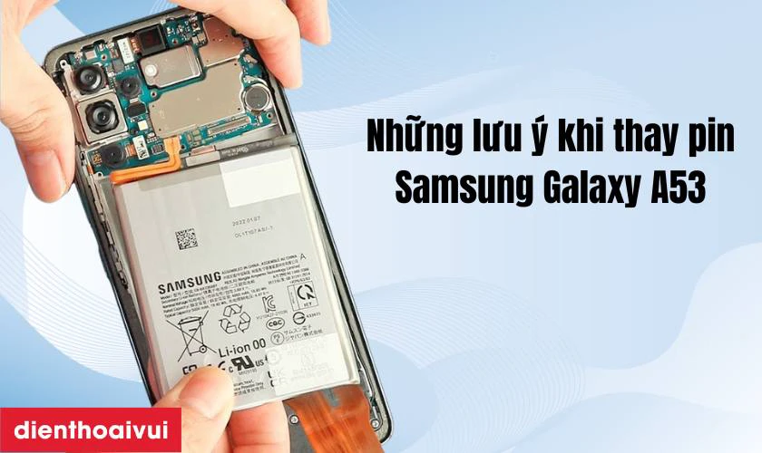 Cần lưu &yacute; g&igrave; khi thay pin Samsung Galaxy A53 ch&iacute;nh h&atilde;ng Deji?