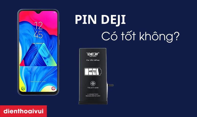 Pin Deji thay cho Samsung Galaxy M10 có tốt không?