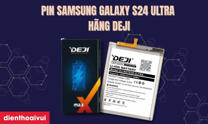 Tổng quan pin Samsung Galaxy S24 Ultra h&atilde;ng Deji