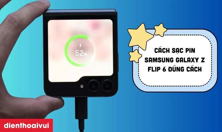 C&aacute;ch sạc pin Samsung Galaxy Z Flip 6 đ&uacute;ng c&aacute;ch