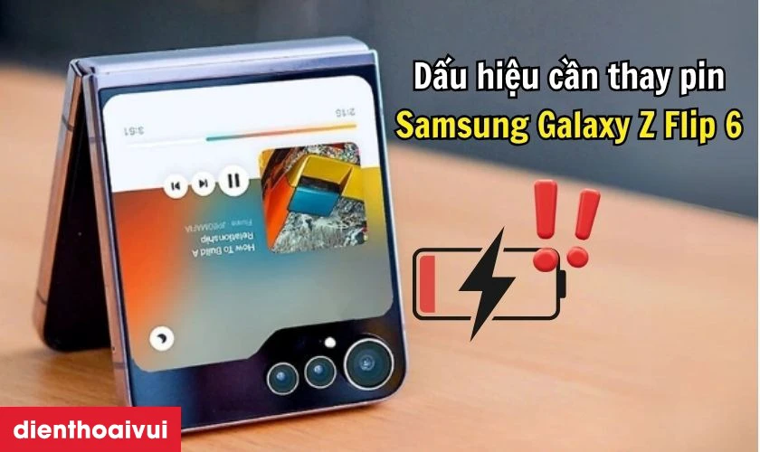 Dấu hiệu cần thay pin Samsung Galaxy Z Flip 6 - Pin to
