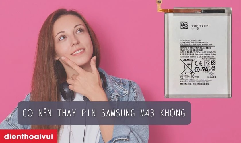 Có nên thay pin Samsung M43 không?