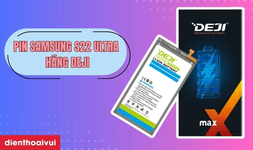 Đ&aacute;nh gi&aacute; pin Samsung S22 Ultra h&atilde;ng Deji