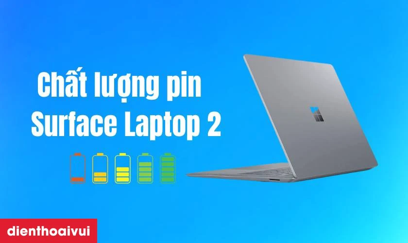 Đặc điểm nổi bật của pin Surface Laptop 2