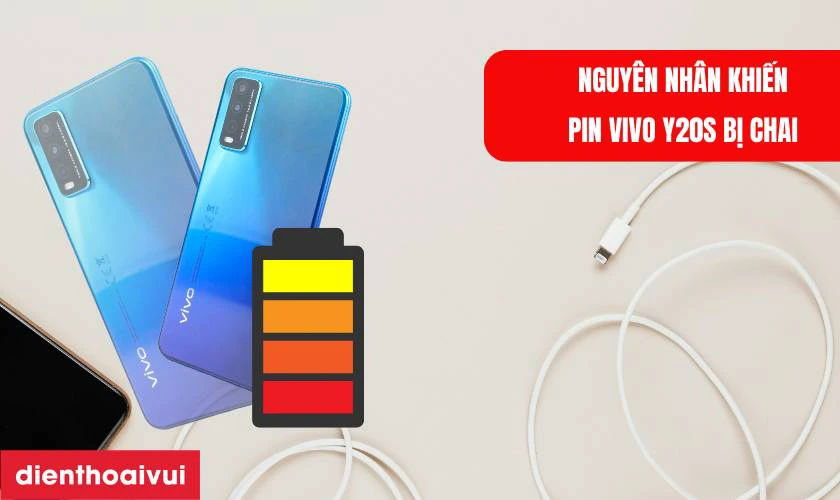 Nguy&ecirc;n nh&acirc;n khiến pin Vivo Y20s bị chai