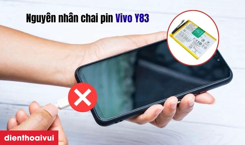 Nguyên nhân khiến pin Vivo Y83 bị chai