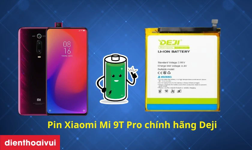Pin Xiaomi Mi 9T Pro chính hãng Deji là gì?