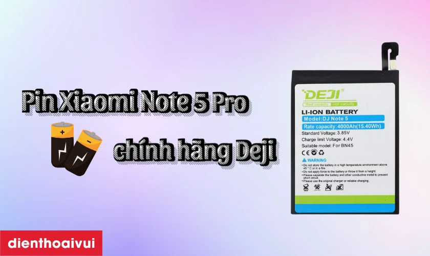 Pin chính hãng Deji thay cho Redmi Note 5 Pro là gì?