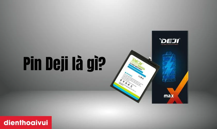 Pin Deji là gì