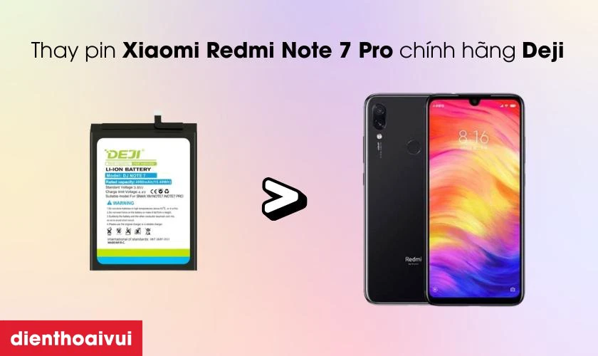 Thay pin Xiaomi Redmi Note 7 Pro ch&iacute;nh h&atilde;ng Deji