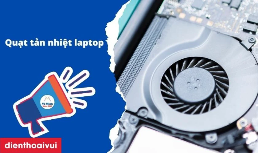 Tầm quan trọng của quạt tản nhiệt laptop